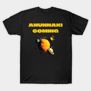 ANUNNAKI COMING T-Shirt